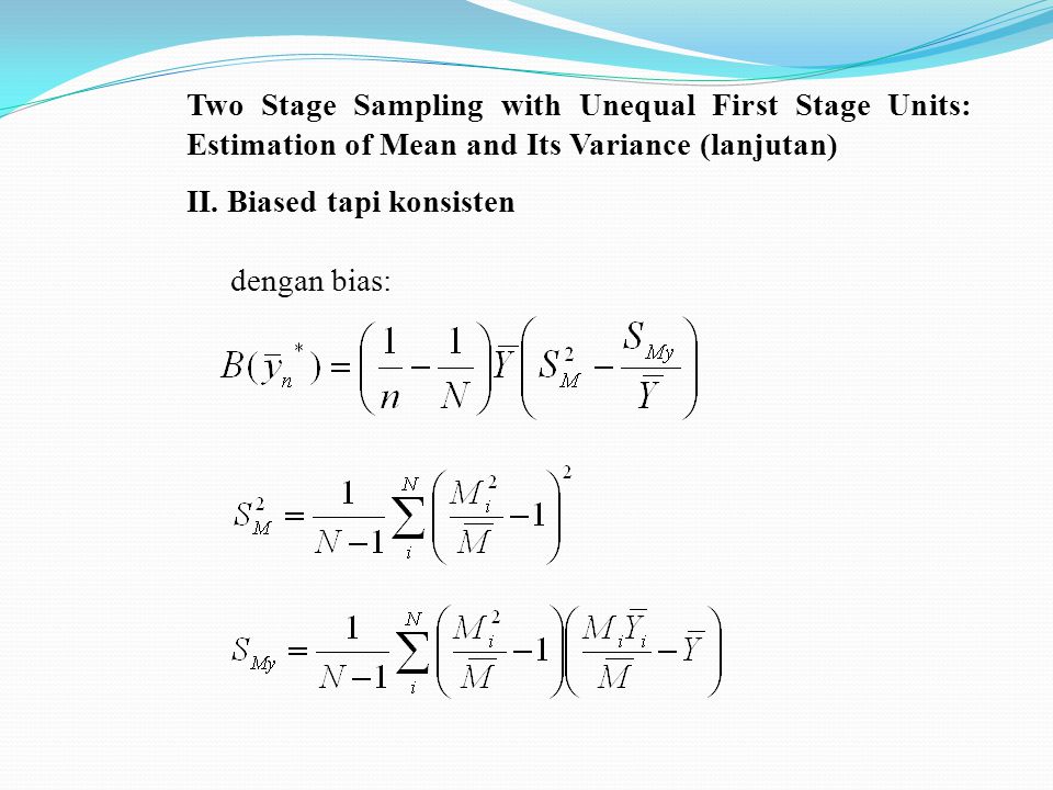 Two Stage Sampling with Unequal First Stage Units: Estimation of Mean and Its Variance (lanjutan)