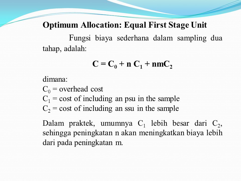 Optimum Allocation: Equal First Stage Unit