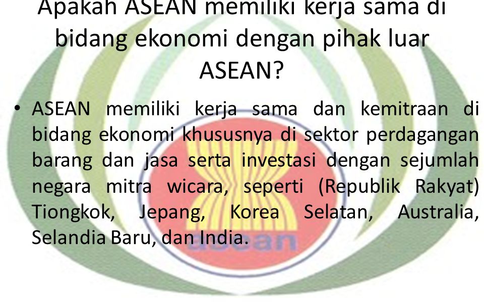 Apakah ASEAN memiliki kerja sama di bidang ekonomi dengan pihak luar ASEAN