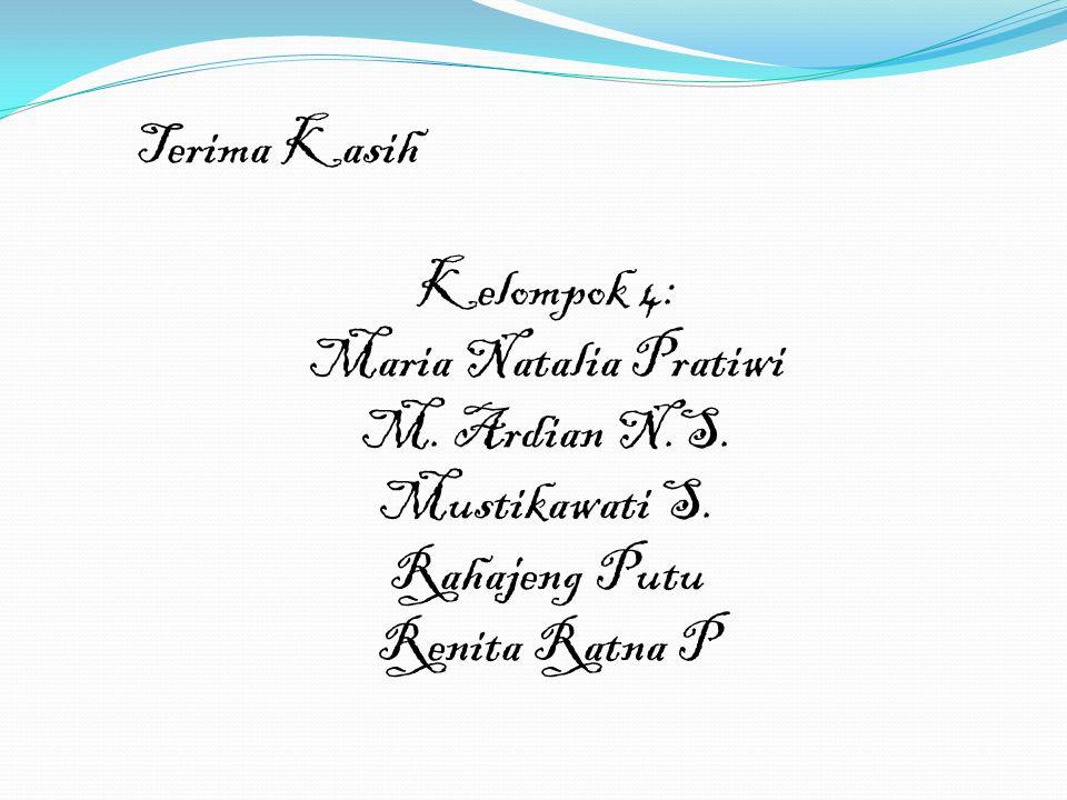 Terima Kasih Kelompok 4: Maria Natalia Pratiwi. M.