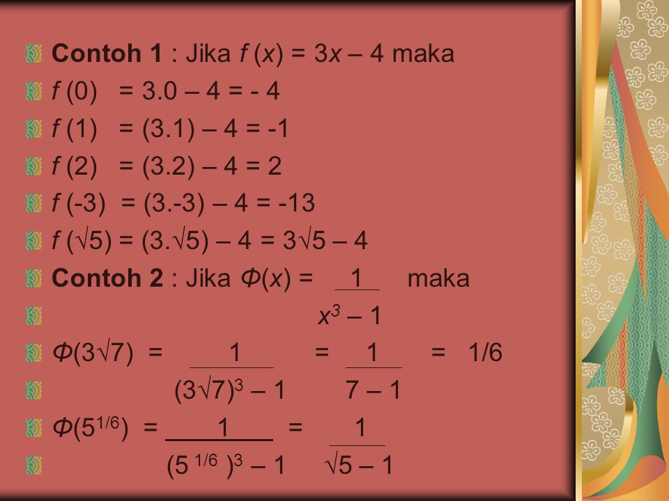 Contoh 1 : Jika f (x) = 3x – 4 maka