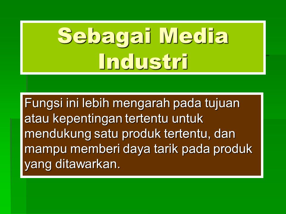 Sebagai Media Industri