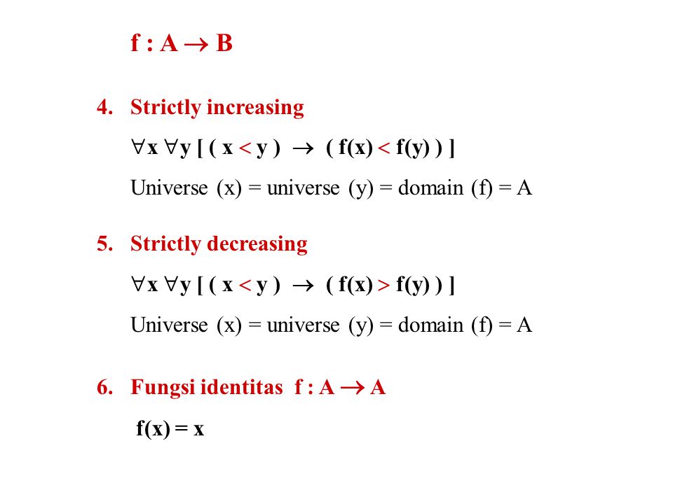 f : A  B Strictly increasing x y [ ( x  y )  ( f(x)  f(y) ) ]