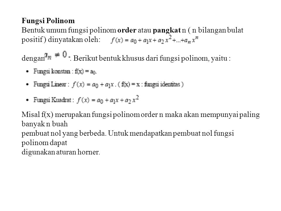 dengan . Berikut bentuk khusus dari fungsi polinom, yaitu :