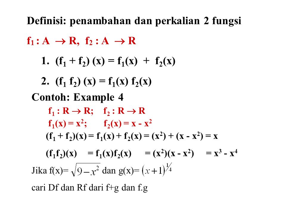Definisi: penambahan dan perkalian 2 fungsi f1 : A  R, f2 : A  R
