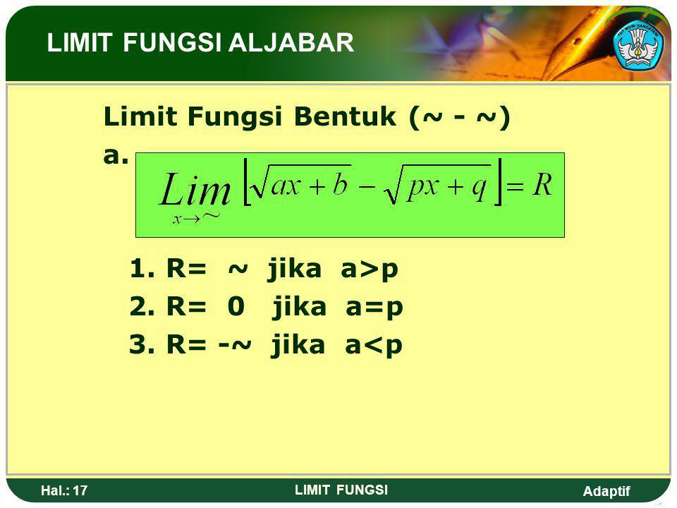 Limit Fungsi Bentuk (~ - ~) a.