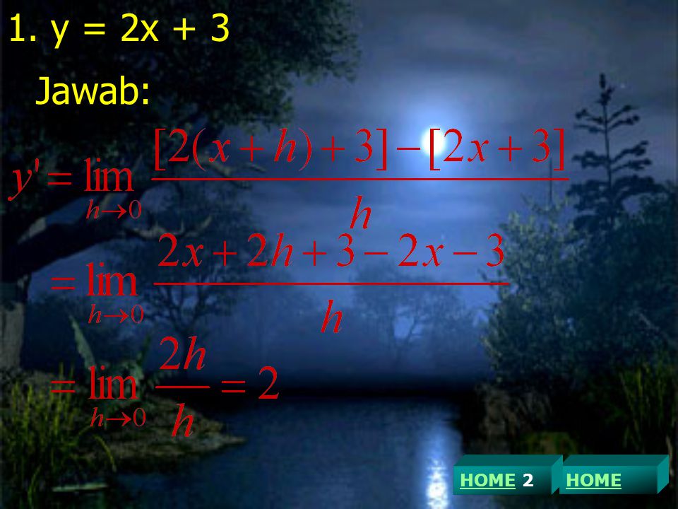 y = 2x + 3 Jawab: HOME 2 HOME