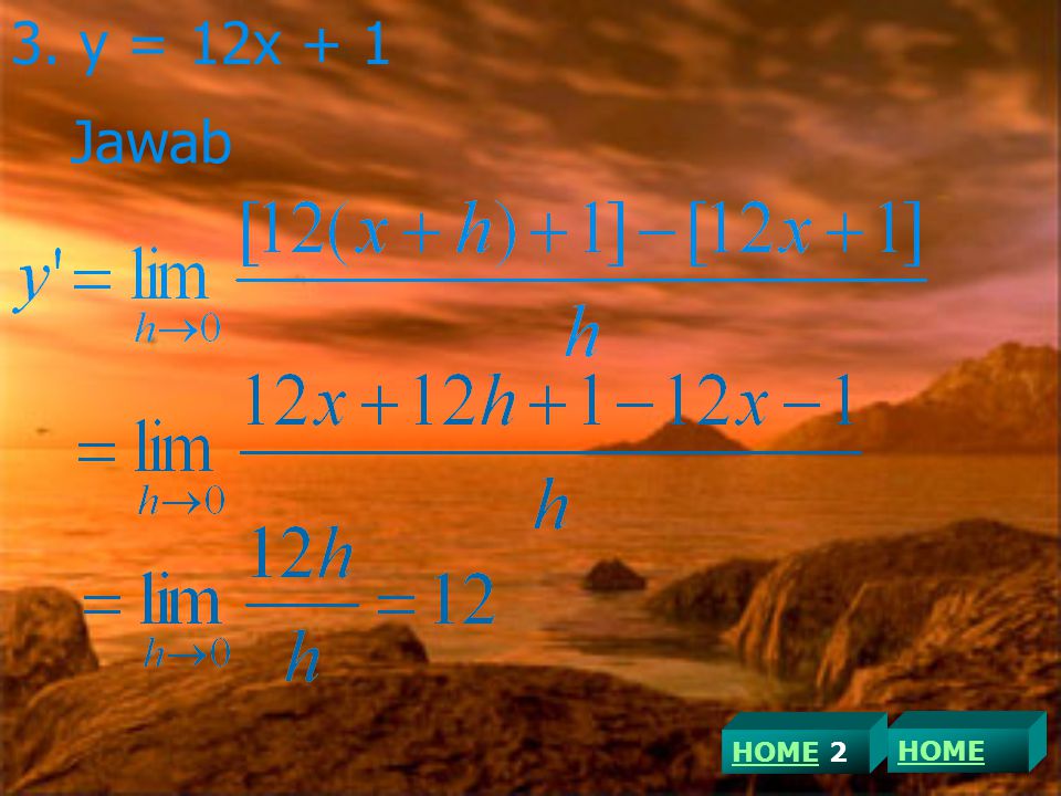 3. y = 12x + 1 Jawab HOME 2 HOME