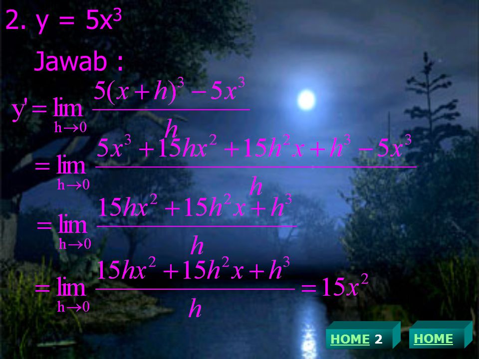 2. y = 5x3 Jawab : HOME 2 HOME