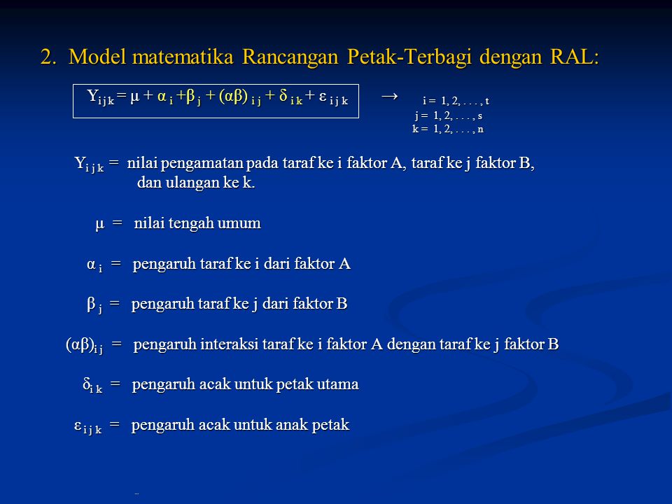 2. Model matematika Rancangan Petak-Terbagi dengan RAL: