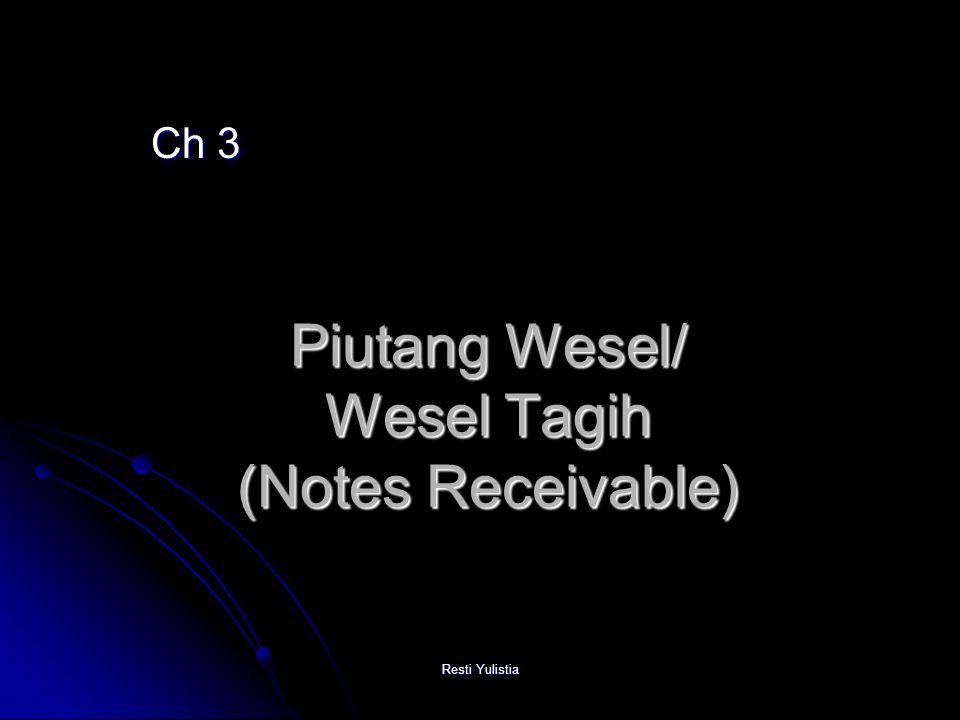 Piutang Wesel/ Wesel Tagih (Notes Receivable)