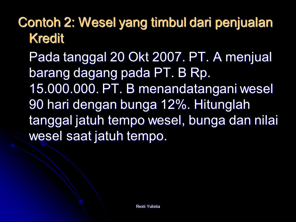 Contoh 2: Wesel yang timbul dari penjualan Kredit