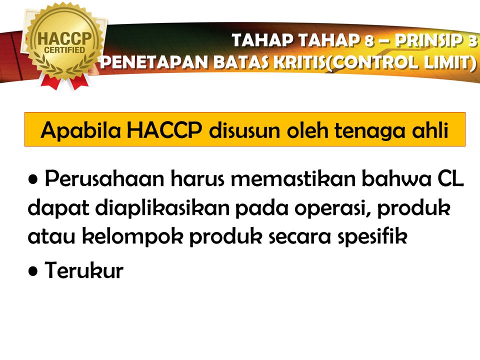 Apabila HACCP disusun oleh tenaga ahli