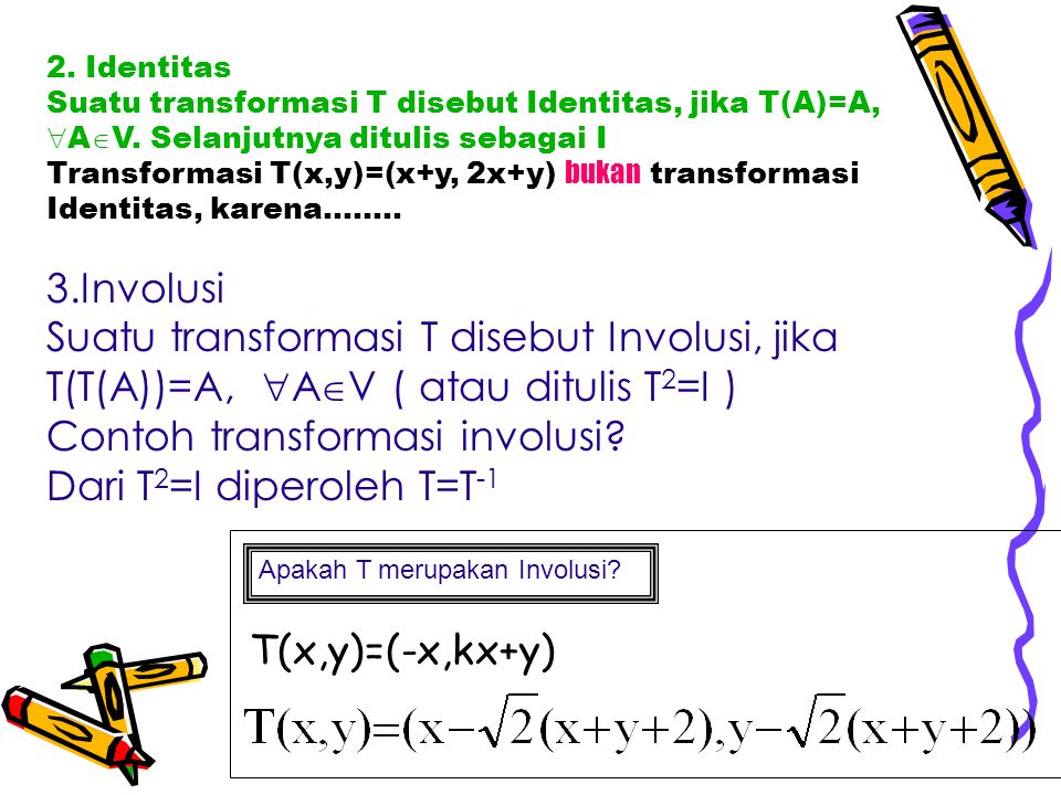 Contoh transformasi involusi Dari T2=I diperoleh T=T-1