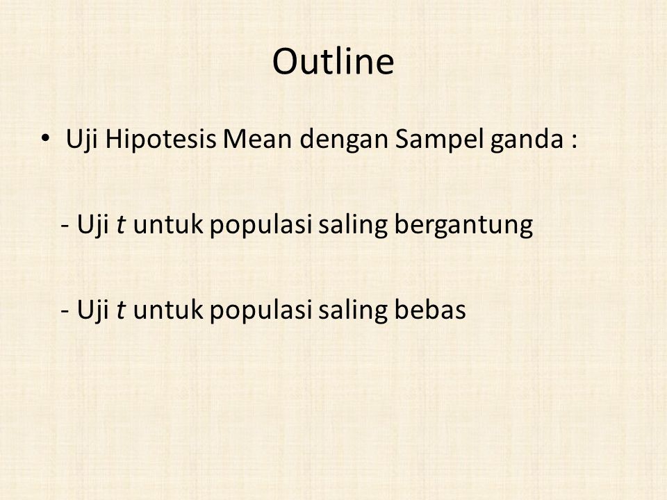 Outline Uji Hipotesis Mean dengan Sampel ganda :