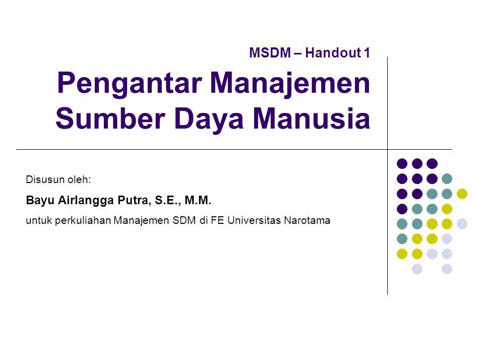 MSDM – Handout 1 Pengantar Manajemen Sumber Daya Manusia
