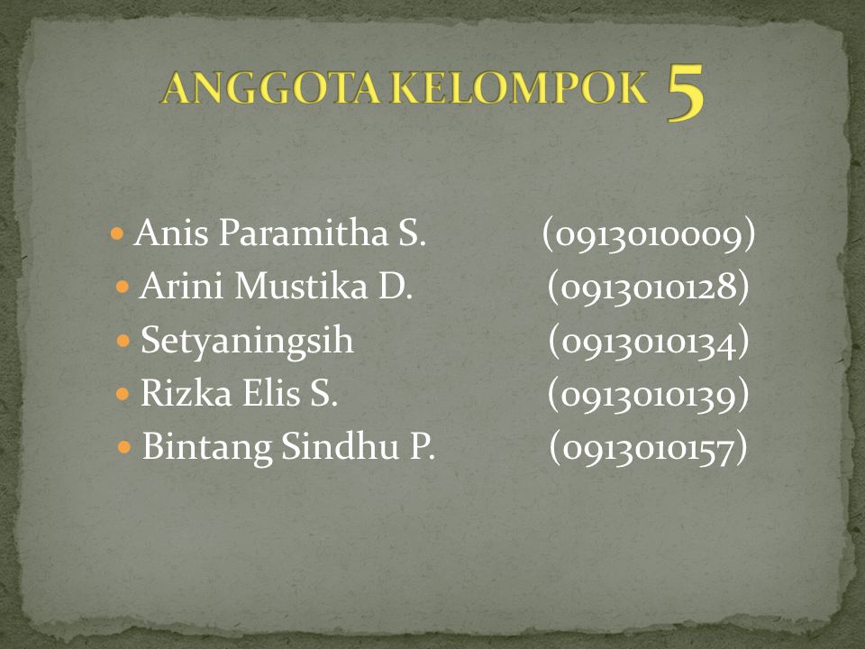 ANGGOTA KELOMPOK 5 Anis Paramitha S. ( )
