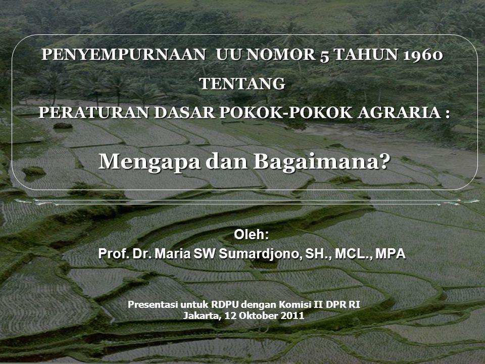 Oleh: Prof. Dr. Maria SW Sumardjono, SH., MCL., MPA