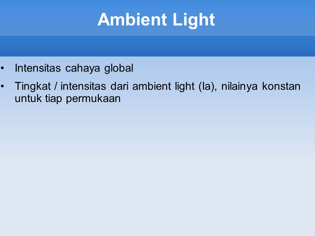 Ambient Light Intensitas cahaya global