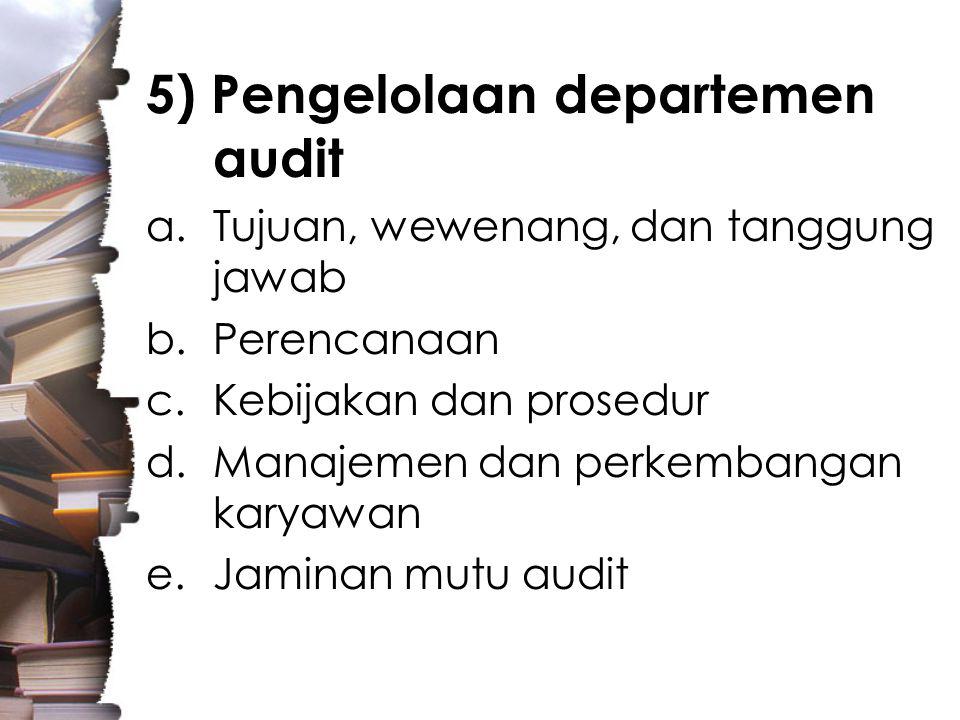 5) Pengelolaan departemen audit
