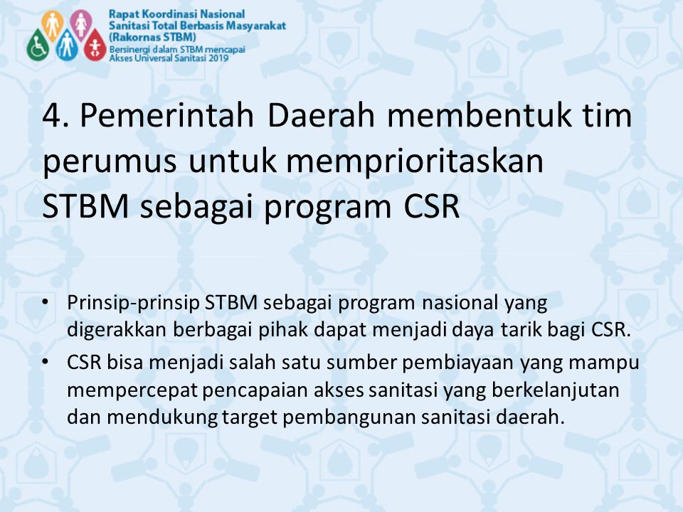 4. Pemerintah Daerah membentuk tim perumus untuk memprioritaskan STBM sebagai program CSR