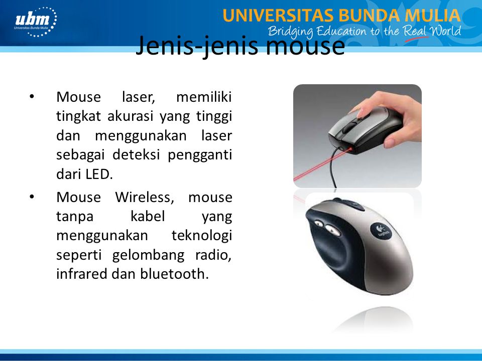 Jenis-jenis mouse Mouse laser, memiliki tingkat akurasi yang tinggi dan menggunakan laser sebagai deteksi pengganti dari LED.