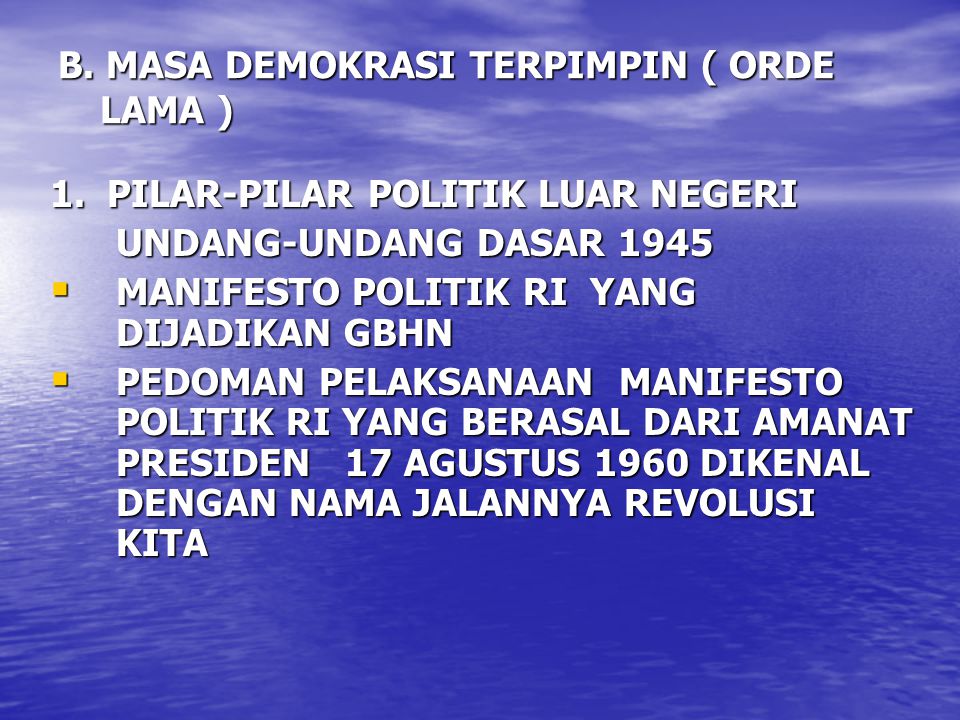 B. MASA DEMOKRASI TERPIMPIN ( ORDE LAMA )