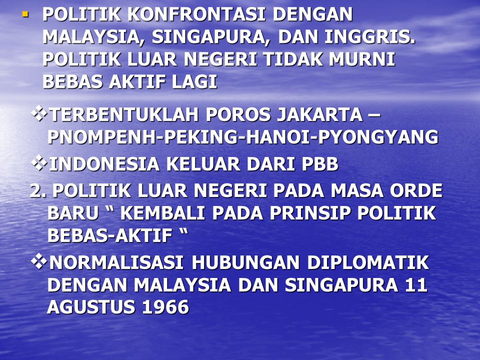 POLITIK KONFRONTASI DENGAN MALAYSIA, SINGAPURA, DAN INGGRIS