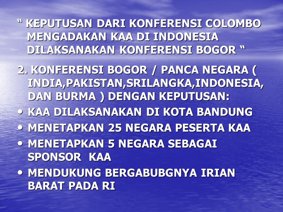 KEPUTUSAN DARI KONFERENSI COLOMBO MENGADAKAN KAA DI INDONESIA DILAKSANAKAN KONFERENSI BOGOR