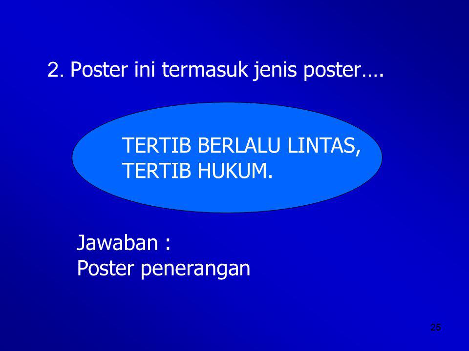 2. Poster ini termasuk jenis poster….