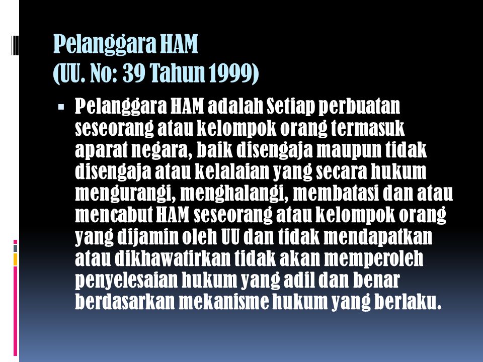 Pelanggara HAM (UU. No: 39 Tahun 1999)