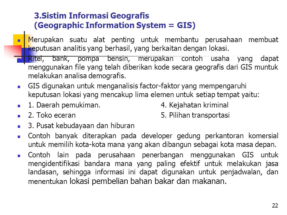 3.Sistim Informasi Geografis (Geographic Information System = GIS)