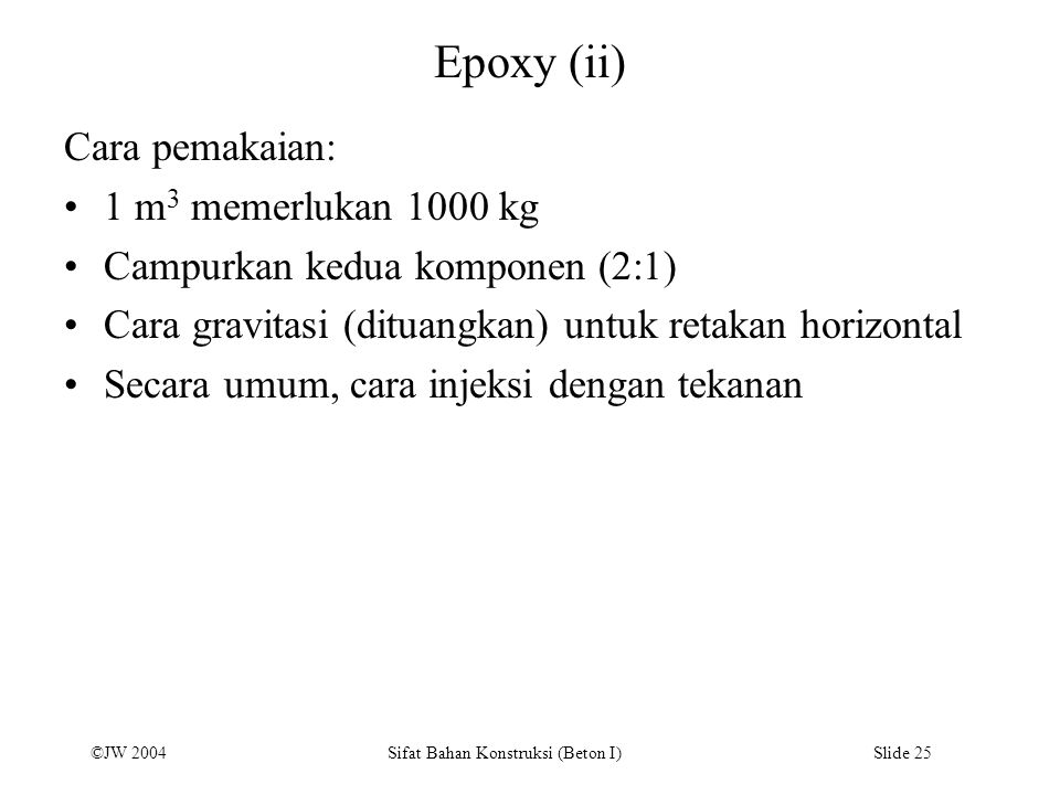 Epoxy (ii) Cara pemakaian: 1 m3 memerlukan 1000 kg