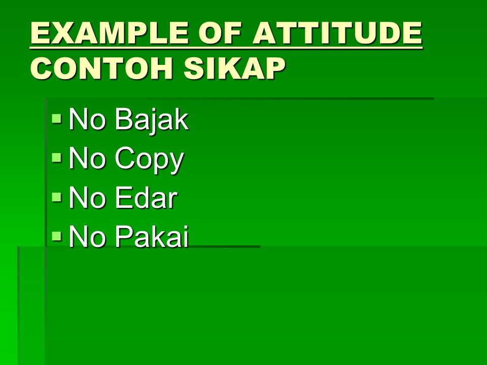 EXAMPLE OF ATTITUDE CONTOH SIKAP