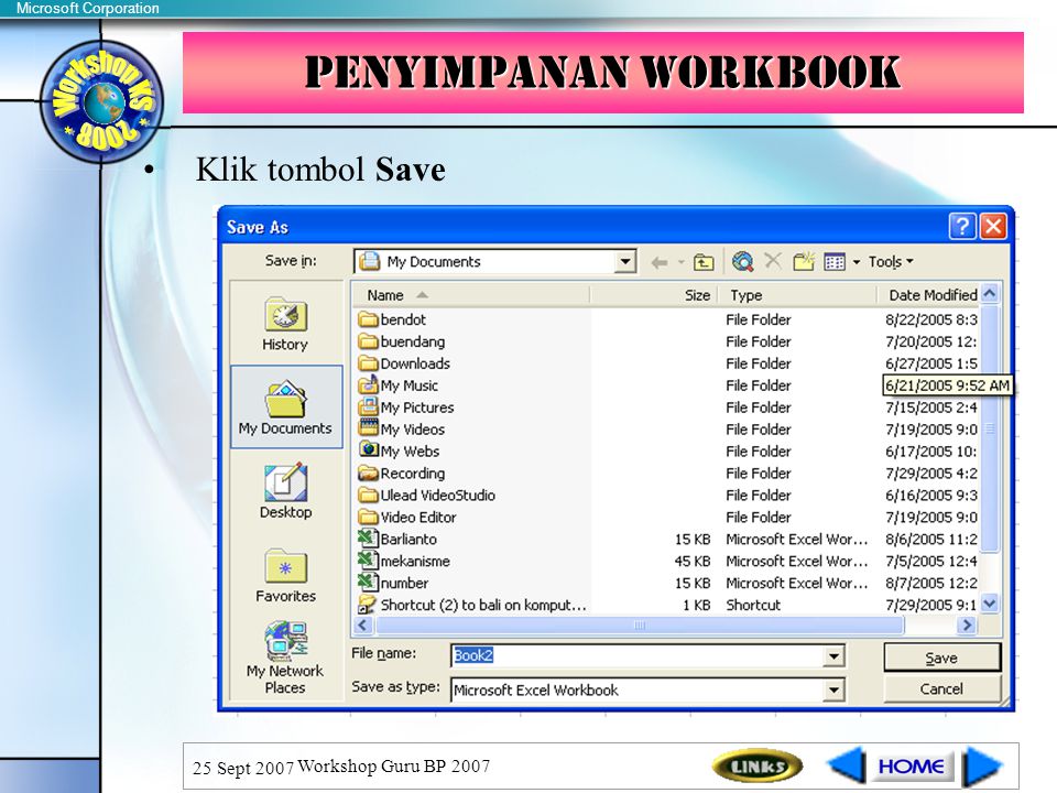 Penyimpanan Workbook Klik tombol Save 25 Sept 2007
