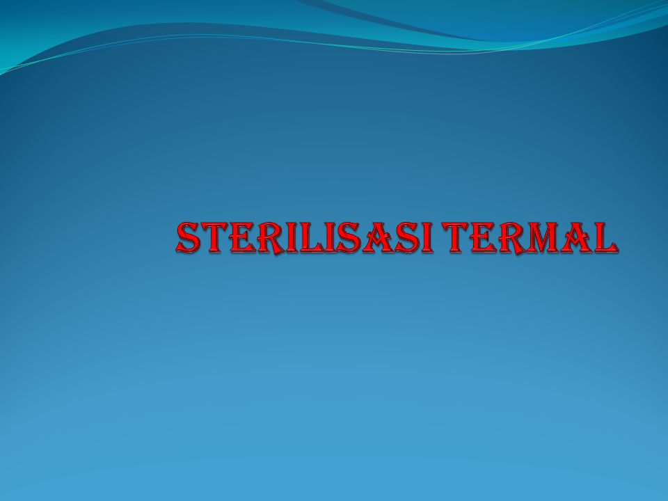 STERILISASI TERMAL