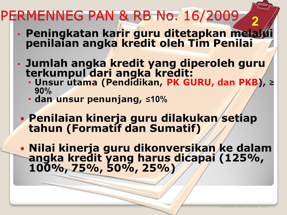 PERMENNEG PAN & RB No. 16/ Peningkatan karir guru ditetapkan melalui. penilaian angka kredit oleh Tim Penilai.