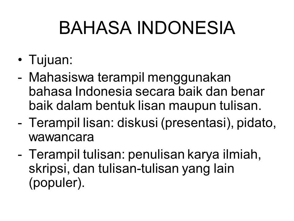 BAHASA INDONESIA Tujuan: