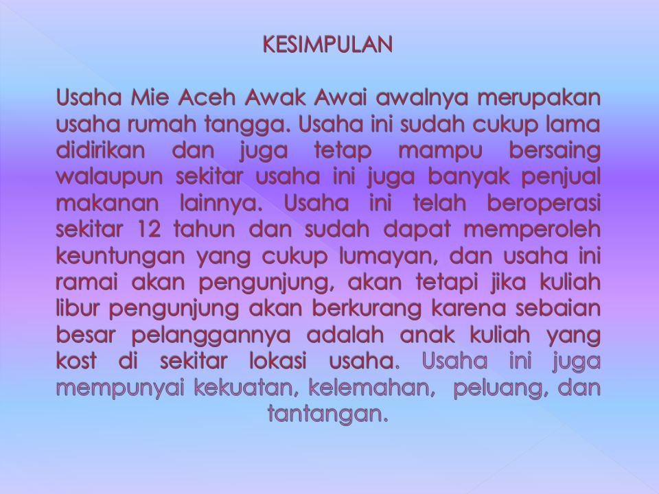 KESIMPULAN Usaha Mie Aceh Awak Awai awalnya merupakan usaha rumah tangga.