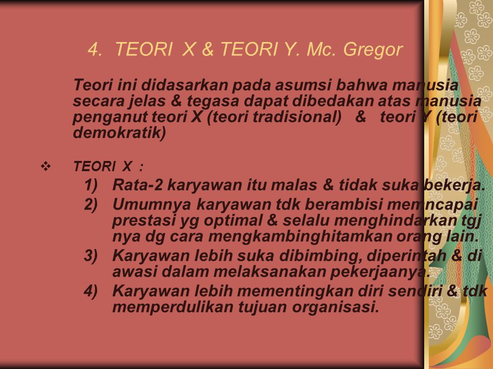 4. TEORI X & TEORI Y. Mc. Gregor