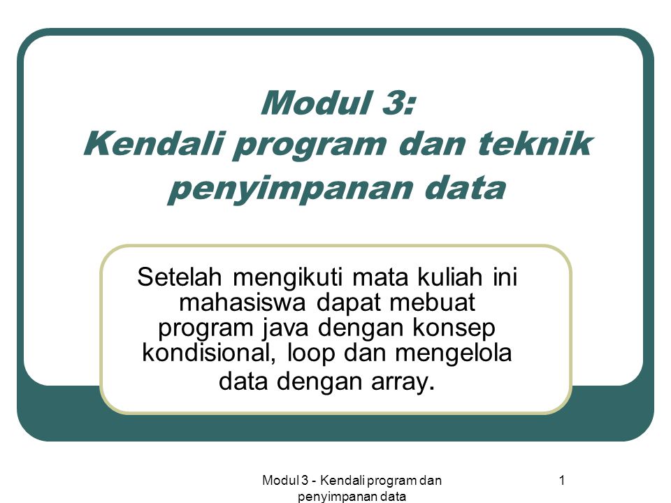 Modul 3: Kendali program dan teknik penyimpanan data