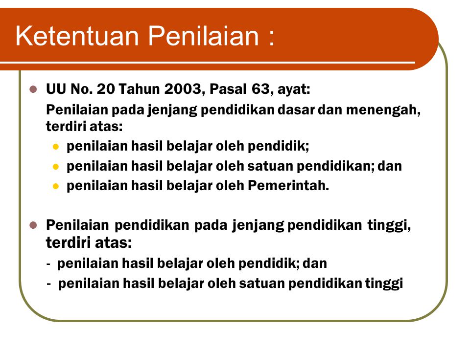 Ketentuan Penilaian : UU No. 20 Tahun 2003, Pasal 63, ayat: