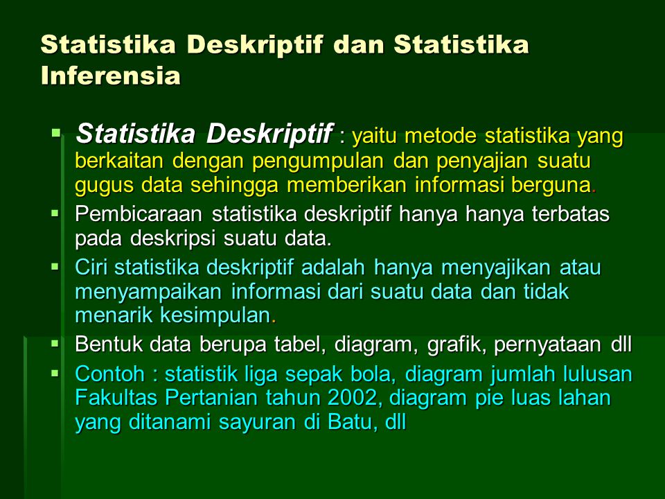 Statistika Deskriptif dan Statistika Inferensia