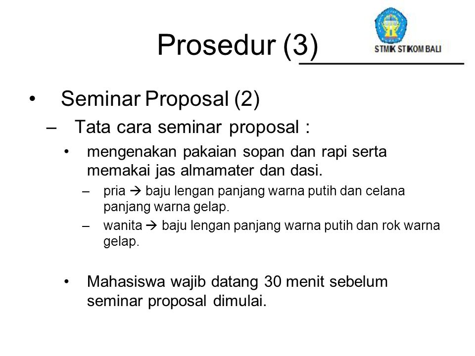 Prosedur (3) Seminar Proposal (2) Tata cara seminar proposal :