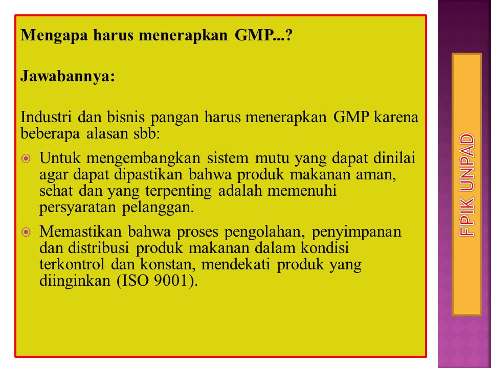 FPIK UNPAD Mengapa harus menerapkan GMP... Jawabannya: