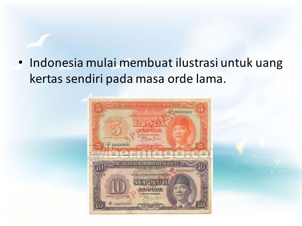 Indonesia mulai membuat ilustrasi untuk uang kertas sendiri pada masa orde lama.