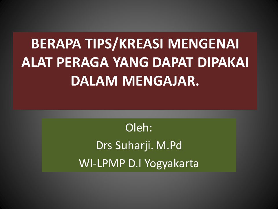 Oleh: Drs Suharji. M.Pd WI-LPMP D.I Yogyakarta