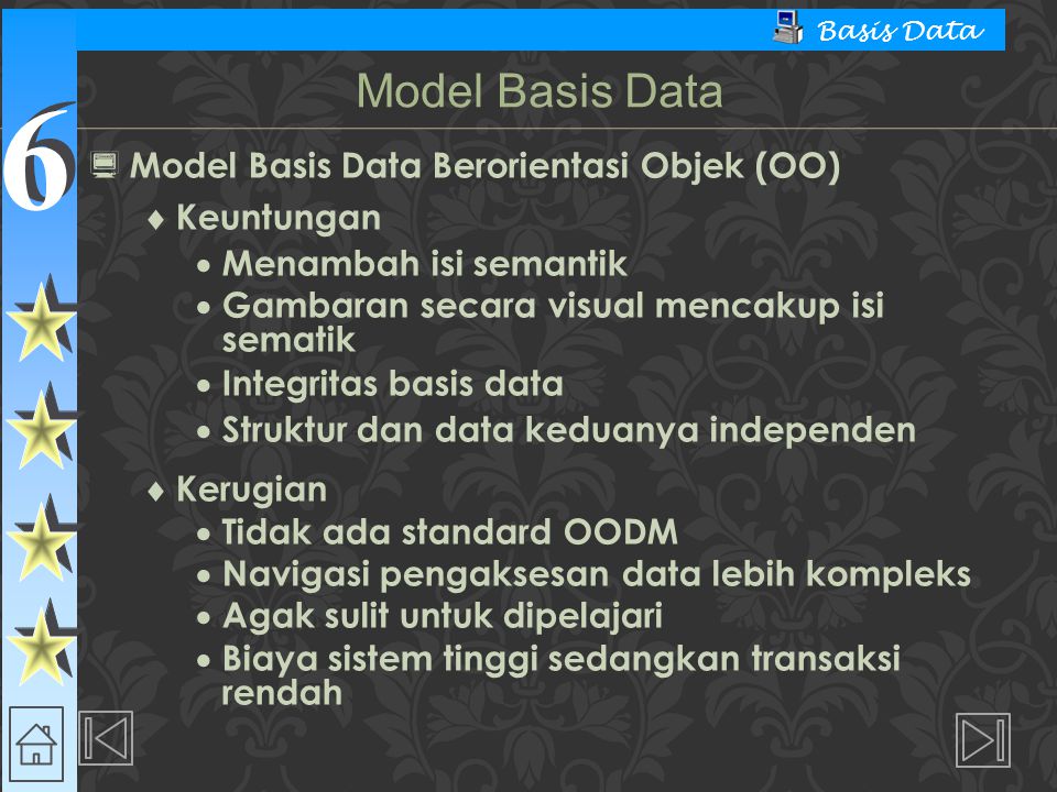 Model Basis Data Model Basis Data Berorientasi Objek (OO) Keuntungan