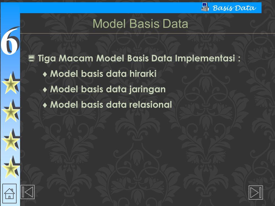 Model Basis Data Tiga Macam Model Basis Data Implementasi :