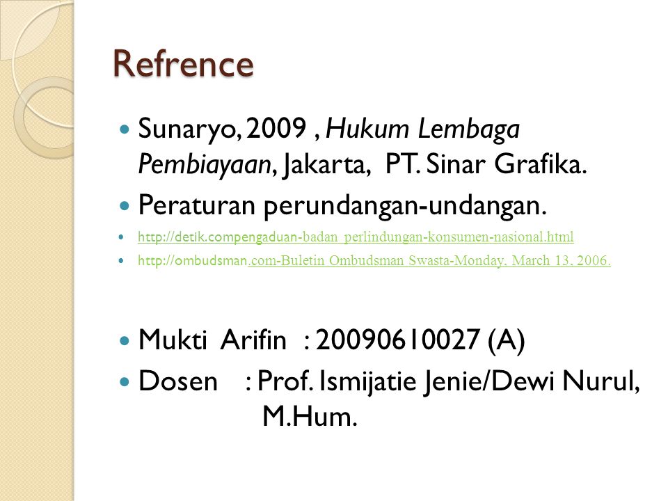 Refrence Sunaryo, 2009 , Hukum Lembaga Pembiayaan, Jakarta, PT. Sinar Grafika. Peraturan perundangan-undangan.